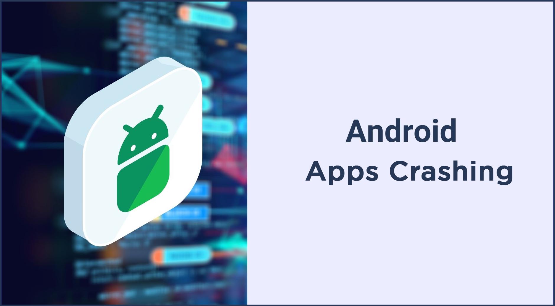 android apps crashing